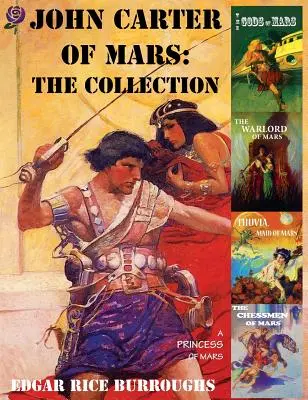 John Carter de Mars : La Collection - Une Princesse de Mars ; Les Dieux de Mars ; Le Seigneur de Guerre de Mars ; Thuvia, Demoiselle de Mars ; Les Échecs de Mars - John Carter of Mars: The Collection - A Princess of Mars; The Gods of Mars; The Warlord of Mars; Thuvia, Maid of Mars; The Chessmen of Mars