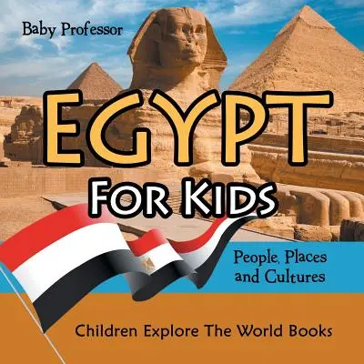 L'Egypte pour les enfants : Les trois royaumes de Wei, Shu et Wu - Livres d'histoire ancienne pour les enfants - Egypt For Kids: People, Places and Cultures - Children Explore The World Books