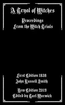 Un procès de sorcières : Actes du procès des sorcières - A Tryal of Witches: Proceedings from the Witch Trials