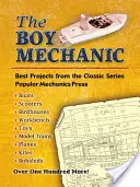 Le garçon mécanicien : les meilleurs projets de la série classique - The Boy Mechanic: Best Projects from the Classic Series