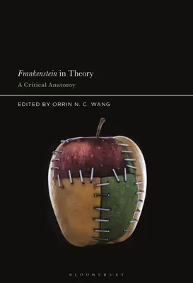 Frankenstein en théorie : Une anatomie critique - Frankenstein in Theory: A Critical Anatomy