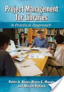 Gestion de projet pour les bibliothèques : Une approche pratique - Project Management for Libraries: A Practical Approach