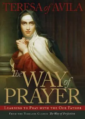 Le chemin de la prière : Apprendre à prier avec le Notre Père - The Way of Prayer: Learning to Pray with the Our Father