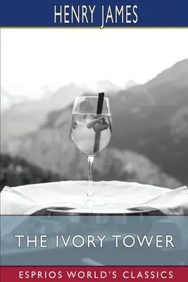 La tour d'ivoire (Classiques Esprios) - The Ivory Tower (Esprios Classics)