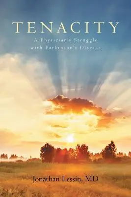 Tenacity : Le combat d'un médecin contre la maladie de Parkinson - Tenacity: A Physician's Struggle with Parkinson's Disease