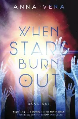 Quand les étoiles s'éteignent : Livre premier - When Stars Burn Out: Book One