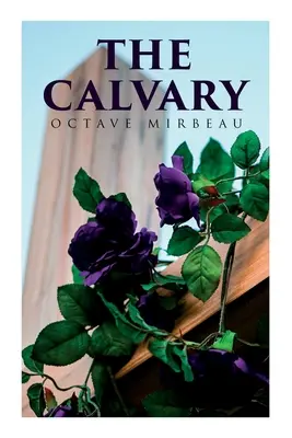 Le Calvaire : La passion d'un amant - The Calvary: Passion of a Lover