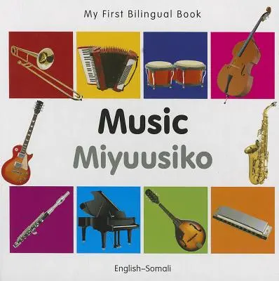 Mon premier livre bilingue-Musique (anglais-somali) - My First Bilingual Book-Music (English-Somali)