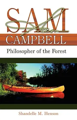 Sam Campbell : Le philosophe de la forêt - Sam Campbell: Philosopher of the Forest