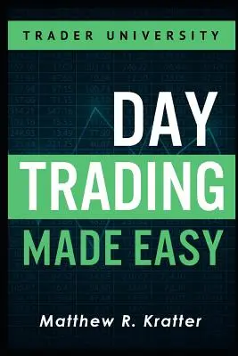 Day Trading Made Easy : Une stratégie simple pour la négociation d'actions sur une base journalière - Day Trading Made Easy: A Simple Strategy for Day Trading Stocks