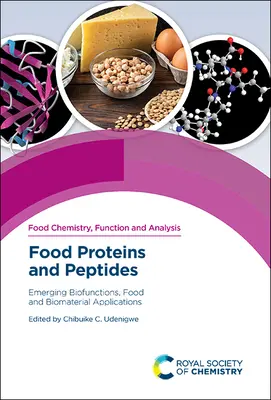 Protéines et peptides alimentaires : Biofonctions émergentes, applications alimentaires et biomatériaux - Food Proteins and Peptides: Emerging Biofunctions, Food and Biomaterial Applications