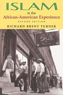 L'islam dans l'expérience afro-américaine, deuxième édition - Islam in the African-American Experience, Second Edition