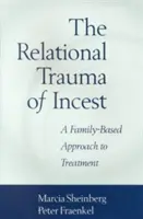 Le traumatisme relationnel de l'inceste : Une approche familiale du traitement - The Relational Trauma of Incest: A Family-Based Approach to Treatment