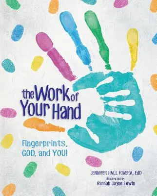 L'œuvre de votre main : Les empreintes digitales, Dieu et vous ! - The Work of Your Hand: Fingerprints, God and You!