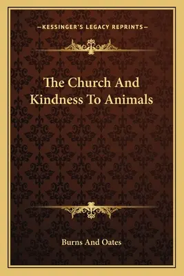 L'Église et la bonté envers les animaux - The Church and Kindness to Animals