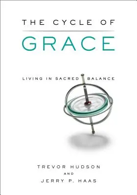 Le cycle de la grâce : Vivre en équilibre sacré - The Cycle of Grace: Living in Sacred Balance