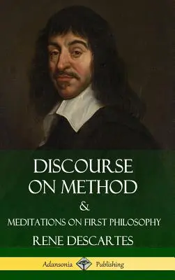 Discours de la méthode et Méditations sur la philosophie première (Hardcover) - Discourse on Method and Meditations on First Philosophy (Hardcover)