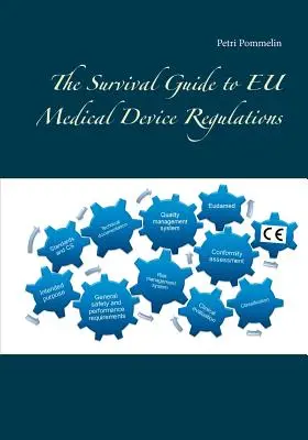 Le guide de survie aux réglementations de l'UE sur les dispositifs médicaux - The Survival Guide to EU Medical Device Regulations