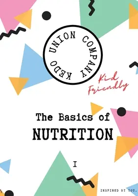 Les bases de la nutrition I : pour les enfants - The Basics of Nutrition I: Kid-Friendly