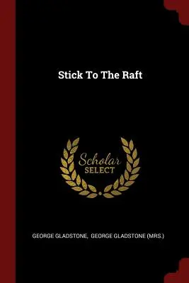 S'en tenir au radeau - Stick to the Raft