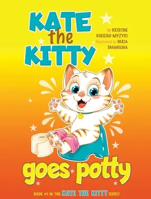 Kate the Kitty Goes Potty : Un livre d'images aux rimes amusantes pour les tout-petits. Une histoire d'apprentissage de la propreté guidée pas à pas pour les filles de 2 à 3 ans (Kate the Kitty Series). - Kate the Kitty Goes Potty: Fun Rhyming Picture Book for Toddlers. Step-by-Step Guided Potty Training Story Girls Age 2 3 4 (Kate the Kitty Series