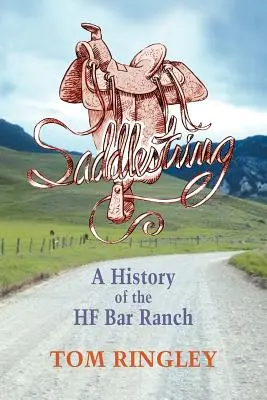 Saddlestring : Une histoire du ranch HF Bar - Saddlestring: A History of the HF Bar Ranch