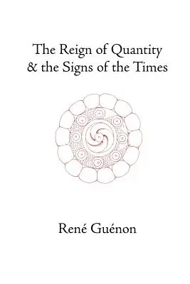 Le règne de la quantité et les signes des temps - The Reign of Quantity and the Signs of the Times