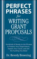 Phrases parfaites pour la rédaction de propositions de subventions - Perfect Phrases for Writing Grant Proposals