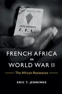 L'Afrique française libre pendant la Seconde Guerre mondiale - Free French Africa in World War II