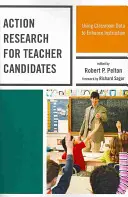 Recherche-action pour les candidats à l'enseignement : Utiliser les données de la classe pour améliorer l'enseignement - Action Research for Teacher Candidates: Using Classroom Data to Enhance Instruction