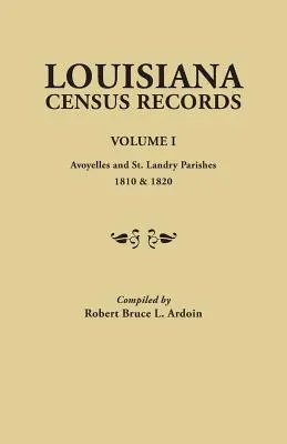 Recensements de Louisiane. Volume I : Paroisses d'Avoyelles et de St. Landry, 1810 et 1820 - Louisiana Census Records. Volume I: Avoyelles and St. Landry Parishes, 1810 & 1820