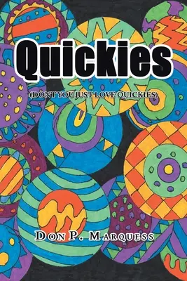 Les Quickies : (Vous n'aimez pas les Quickies ?) - Quickies: (Don't You Just Love Quickies)