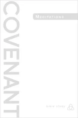 Étude biblique de l'Alliance : Méditations de l'Alliance - Covenant Bible Study: Covenant Meditations
