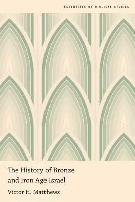L'histoire d'Israël à l'âge du bronze et du fer - The History of Bronze and Iron Age Israel