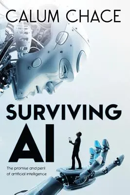 Survivre à l'IA : la promesse et le péril de l'intelligence artificielle - Surviving AI: The promise and peril of artificial intelligence