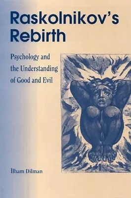 La renaissance de Raskolinkov : La psychologie et la compréhension du bien et du mal - Raskolinkov's Rebirth: Psychology and the Understanding of Good and Evil