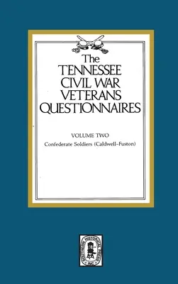 Questionnaires des anciens combattants de la guerre civile du Tennessee : Volume 2 - Tennessee Civil War Veteran Questionnaires: Volume #2