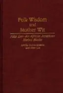Sagesse populaire et esprit maternel : John Lee, un guérisseur afro-américain à base de plantes - Folk Wisdom and Mother Wit: John Lee--An African American Herbal Healer
