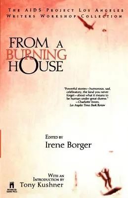 From a Burning House : The AIDS Project Los Angeles Writers Workshop Collection : The AIDS Project Los Angeles Writers Workshop Collection - From a Burning House: The AIDS Project Los Angeles Writers Workshop Collection: The AIDS Project Los Angeles Writers Workshop Collection