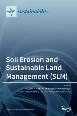 L'érosion des sols et la gestion durable des terres (GDT) - Soil Erosion and Sustainable Land Management (SLM)