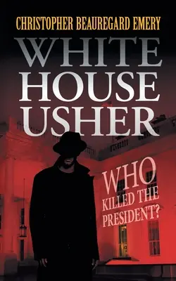 L'huissier de la Maison Blanche : Qui a tué le président ? - White House Usher: Who Killed the President?