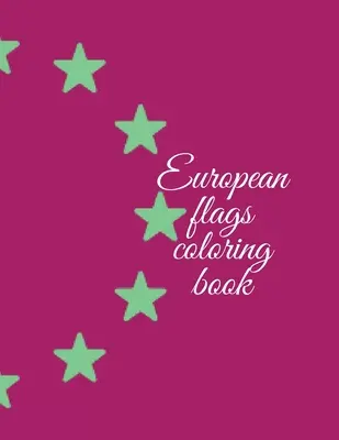 Livre de coloriage des drapeaux européens - European flags coloring book