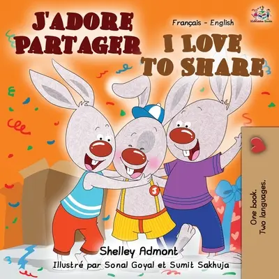 J'adore Partager I Love to Share : Livre bilingue français-anglais - J'adore Partager I Love to Share: French English Bilingual Book