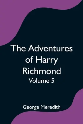 Les aventures de Harry Richmond - Volume 5 - The Adventures of Harry Richmond - Volume 5