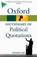 Dictionnaire Oxford des citations politiques - Oxford Dictionary of Political Quotations