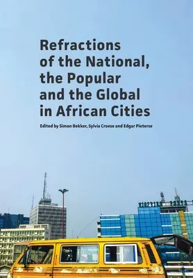 Réfractions du national, du populaire et du global dans les villes africaines - Refractions of the National, the Popular and the Global in African Cities