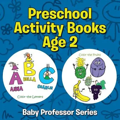 Cahier d'activités pour enfants de 2 ans : Baby Professor Series - Preschool Activity Books Age 2: Baby Professor Series