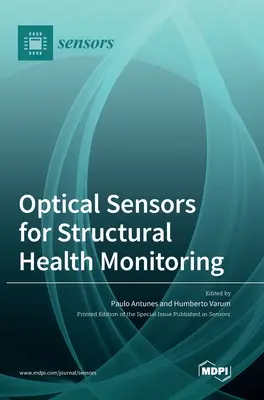 Capteurs optiques pour le contrôle de la santé des structures - Optical Sensors for Structural Health Monitoring