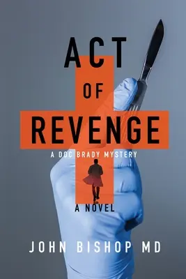 Acte de vengeance : Un thriller médical - Act of Revenge: A Medical Thriller