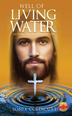 Le puits d'eau vive : L'histoire d'un homme qui était Dieu - Well of Living Water: The Story of a Man Who Was God